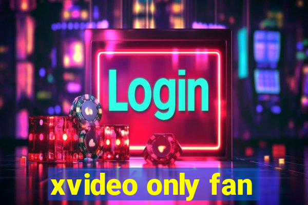 xvideo only fan